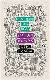 Gençlerle Baş Başa: İnsan Olmak