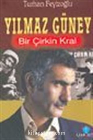 Yılmaz Güney Bir Çirkin Kral