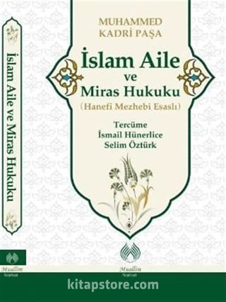 İslam Aile ve Miras Hukuku (Hanefi Mezhebi Esaslı)