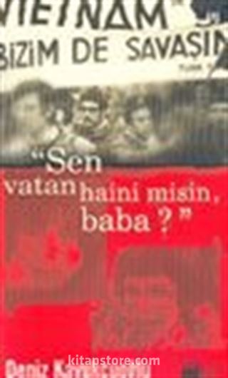 'Sen Vatan Haini Misin Baba?'