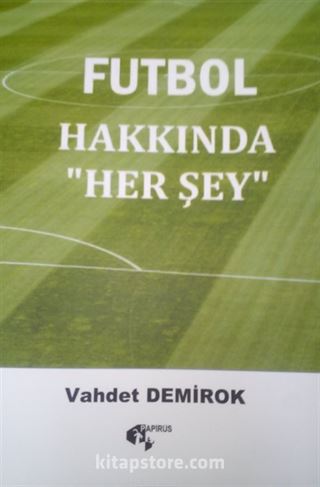 Futbol Hakkında 'Her Şey'