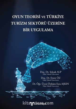 Oyun Teorisi ve Türkiye Turizm Sektörü Üzerine Bir Uygulama