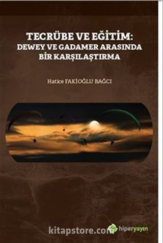 Tecrübe ve Eğitim: Dewey ve Gadamer Arasında Bir Karşılaştırma