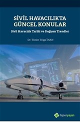 Sivil Havacılıkta Güncel Konular - Sivil Havacılık Tarihi ve Değişen Trendler