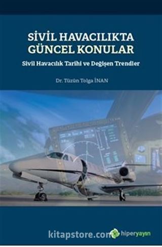 Sivil Havacılıkta Güncel Konular - Sivil Havacılık Tarihi ve Değişen Trendler