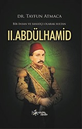 Bir İnsan ve Sanatçı Olarak Sultan II. Abdülhamid