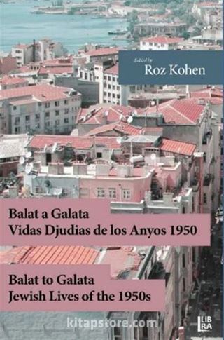 Balat a Galata Vidas Djudias de Los Anyos 1950 / Balat to Galata Jewish Lives of the 1950s