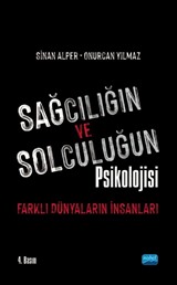 Sağcılığın Ve Solculuğun Psikolojisi: Farklı Dünyaların İnsanları