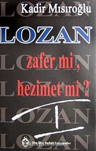 Lozan Zafer Mi? Hezimet Mi?/1