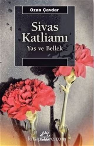 Sivas Katliamı / Yas ve Bellek