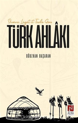 Divanü Lügat-it-Türk'e Göre Türk Ahlakı