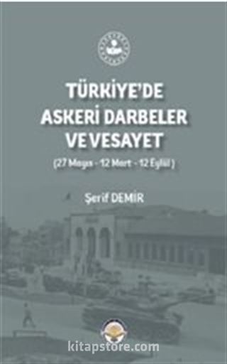 Türkiye De Askeri Darbeler Ve Vesayet