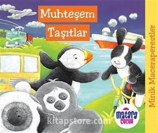 Minik Maceraperestler Muhteşem Taşıtlar