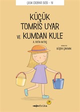 Küçük Küçük Tomris Uyar ve Kumdan Kule