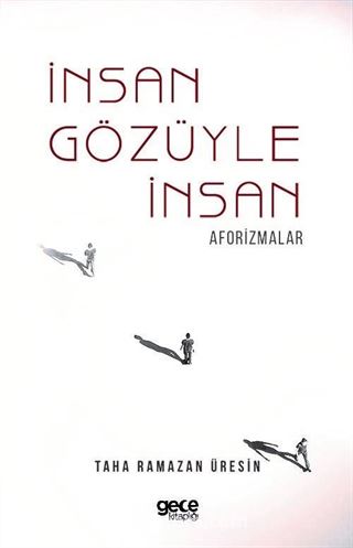 İnsan Gözüyle İnsan / Aforizmalar