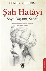 Şah Hatayı / Soyu, Yaşamı, Sanatı