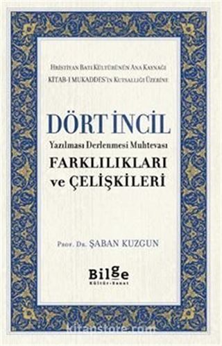 Dört İncil Yazılması Derlenmesi Muhtevası Farklılıkları Ve Çelişkileri