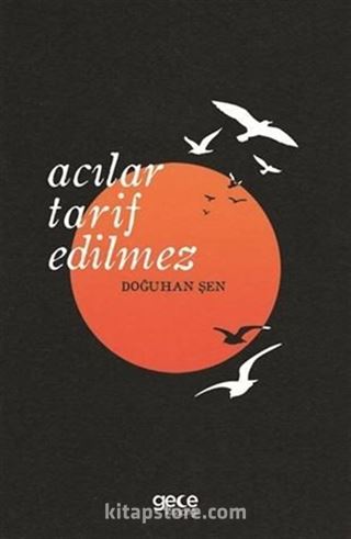 Acılar Tarif Edilmez