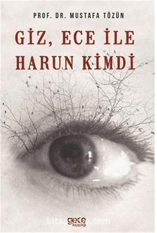 Giz, Ece İle Harun Kimdi