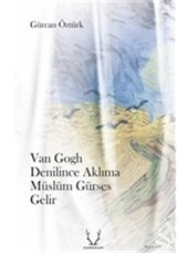 Van Gogh Denilince Aklıma Müslüm Gürses Gelir