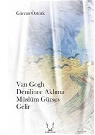 Van Gogh Denilince Aklıma Müslüm Gürses Gelir