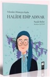 Halide Edip Adıvar - Yolundan Dönmeyen Kadın