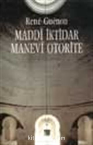 Maddi İktidar Manevi Otorite