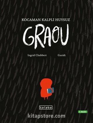 Kocaman Kalpli Huysuz Graou