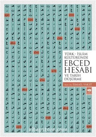 Türk-İslam Kültüründe Ebced Hesabı ve Tarih Düşürme