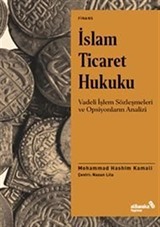 İslam Ticaret Hukuku Vadeli İşlem Sözleşmeleri Ve Opsiyonların Analizi