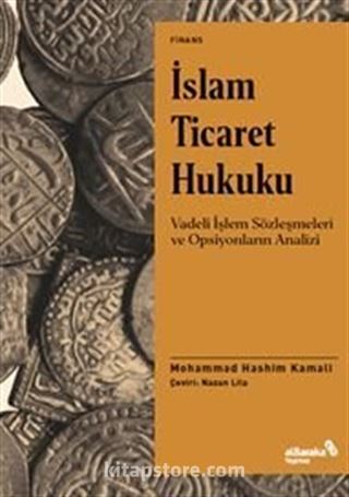 İslam Ticaret Hukuku Vadeli İşlem Sözleşmeleri Ve Opsiyonların Analizi