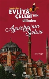 Evliya Çelebi'nin Dilinden Ayasofya'nın Sırları