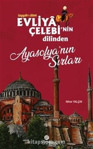 Evliya Çelebi'nin Dilinden Ayasofya'nın Sırları