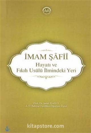 İmam Şafii, Hayatı ve Fıkıh Usulü İlmindeki Yeri