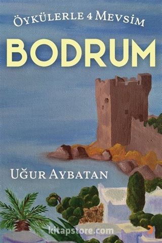 Öykülerle 4 Mevsim Bodrum