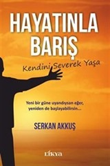 Hayatınla Barış / Kendini Severek Yaşa