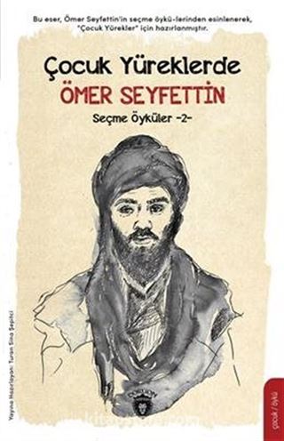 Çocuk Yüreklerde Ömer Seyfettin Seçme Öyküler -2