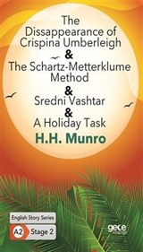 The Disappearance of Crispina Umberleigh- The Schartz-Metterklume Method - Sredni Vashtar- A Holiday Task / İngilizce Hikayeler A2 Stage2