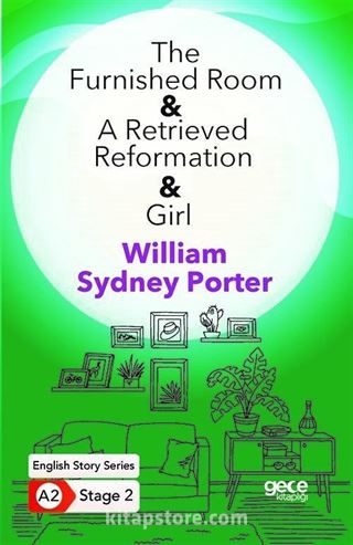 The Furnished Room- A Retrieved Reformation- Girl / İngilizce Hikayeler A2 Stage2