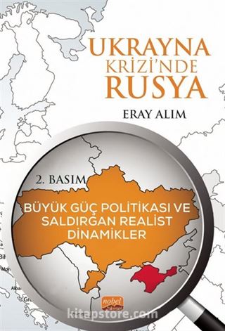 Ukrayna Krizi'nde Rusya: Büyük Güç Politikası ve Saldırgan Realist Dinamikler