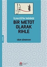 İslam Eğitim Tarihinde Bir Metot Olarak Rıhle