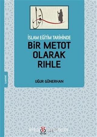 İslam Eğitim Tarihinde Bir Metot Olarak Rıhle