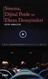 Sinema, Dijital Perde ve Ekran Deneyimleri