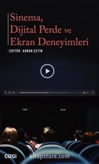 Sinema, Dijital Perde ve Ekran Deneyimleri