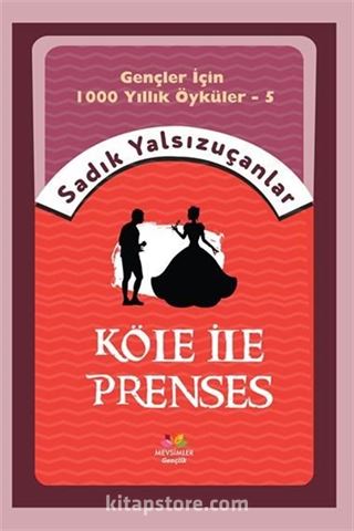 Gençler İçin Bin Yıllık Öyküler-5 Köle İle Prenses