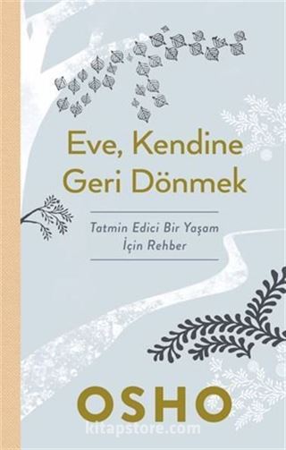 Eve, Kendine Geri Dönmek / Tatmin Edici Bir Yaşam İçin Rehber