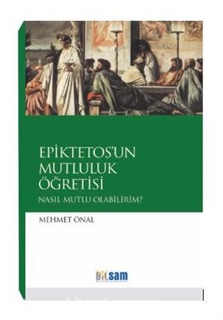 Epiktetos'un Mutluluk Öğretisi