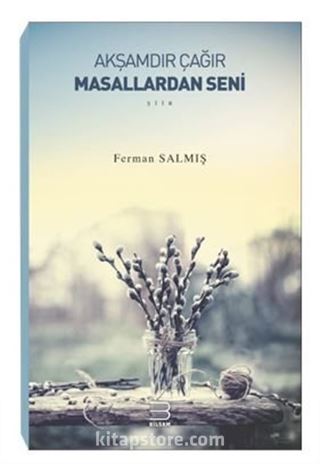 Akşamdır Çağır Masallardan Seni