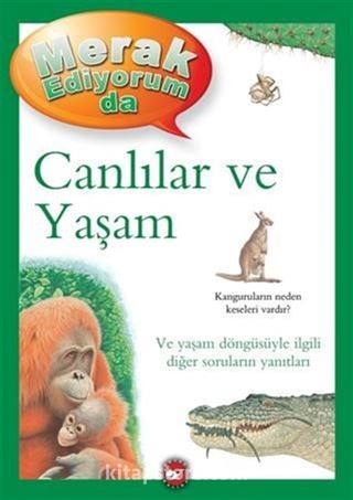 Merak Ediyorum da / Canlılar ve Yaşam