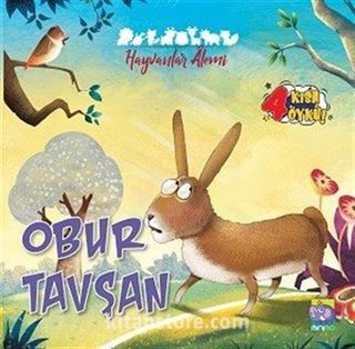 Hayvanlar Alemi Serisi Obur Tavşan Ve 3 Kısa Öykü